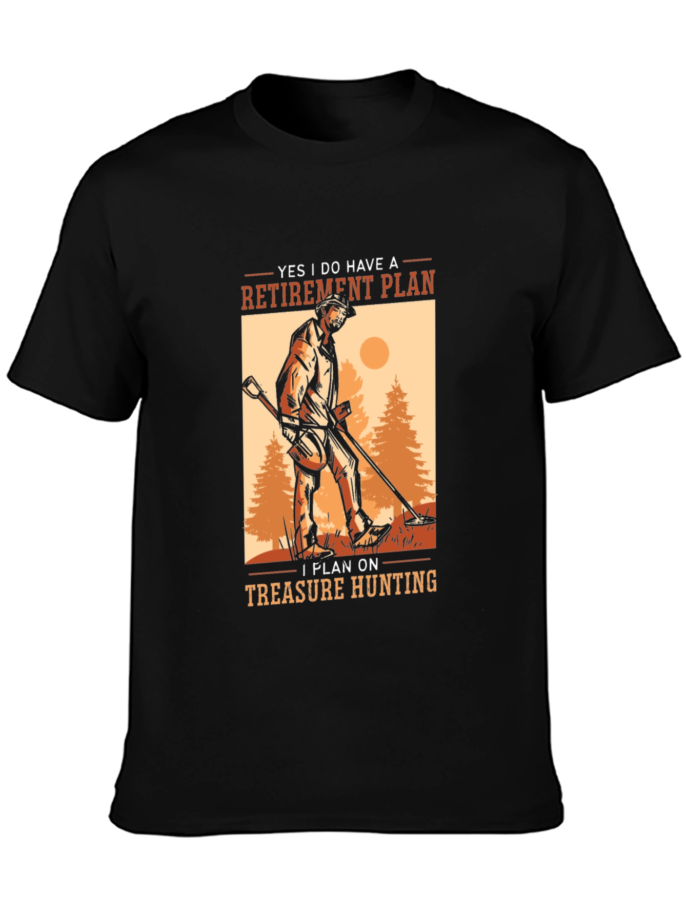 Retirement Plan Treasure Hunting Graphic Tee