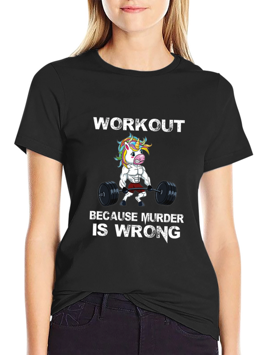 Workout Because Murder is Wrong T-Shirt