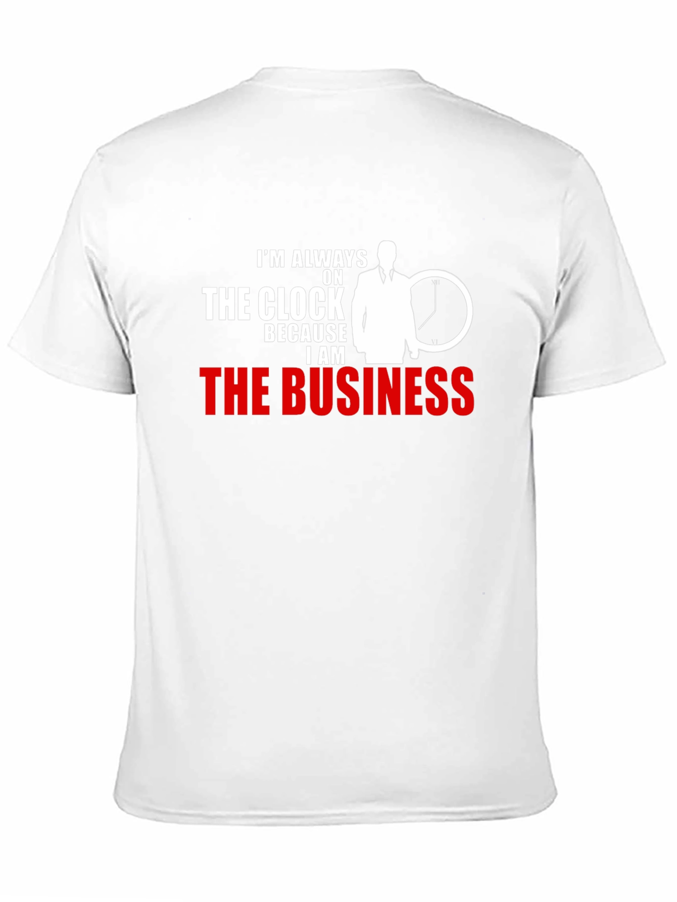 Always On The Clock T-Shirt - Business Professional Tee