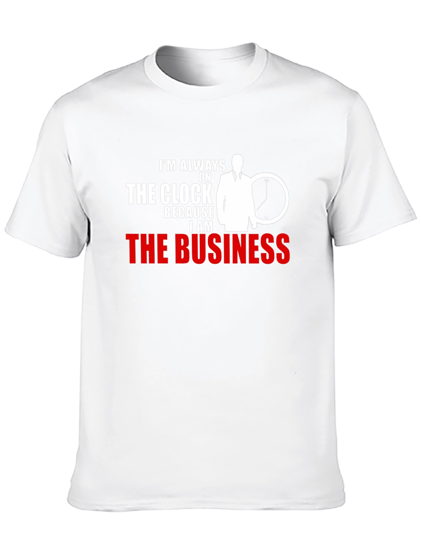 Always On The Clock T-Shirt - Business Professional Tee