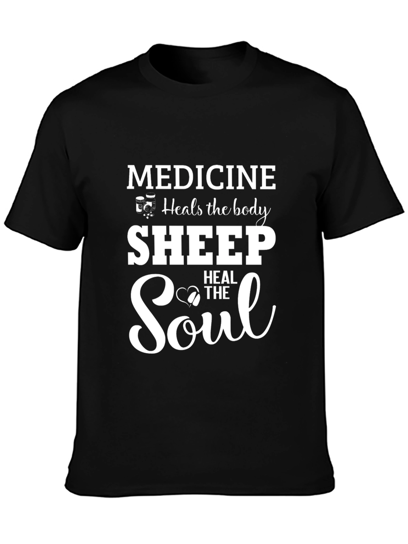 Medicine Heals Body Sheep Heal Soul T-Shirt