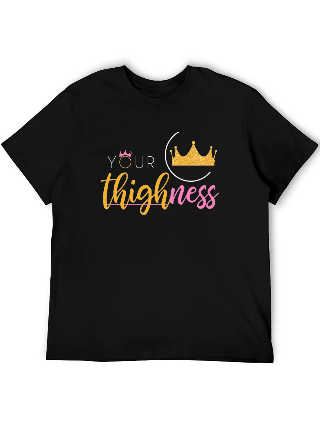 Your Thighness Graphic Tee - Black Casual T-Shirt