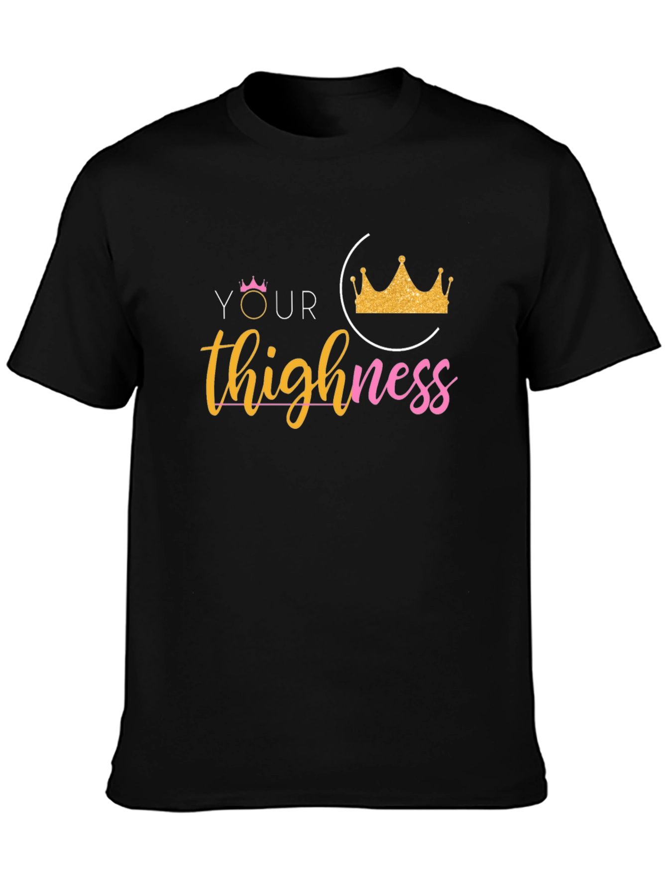 Your Thighness Graphic Tee - Black Casual T-Shirt