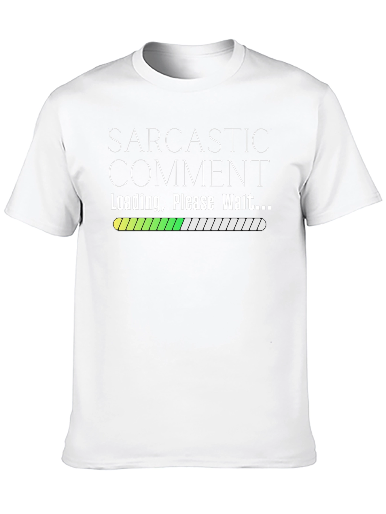 Sarcastic Comment Loading Graphic T-Shirt