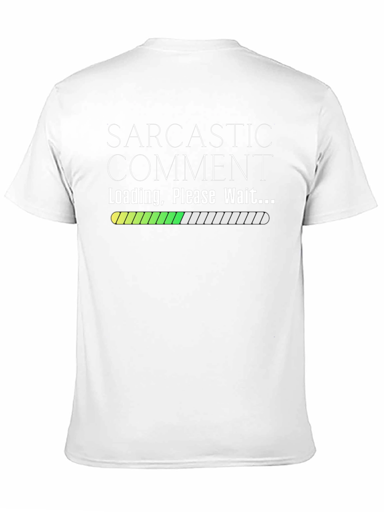 Sarcastic Comment Loading Graphic T-Shirt