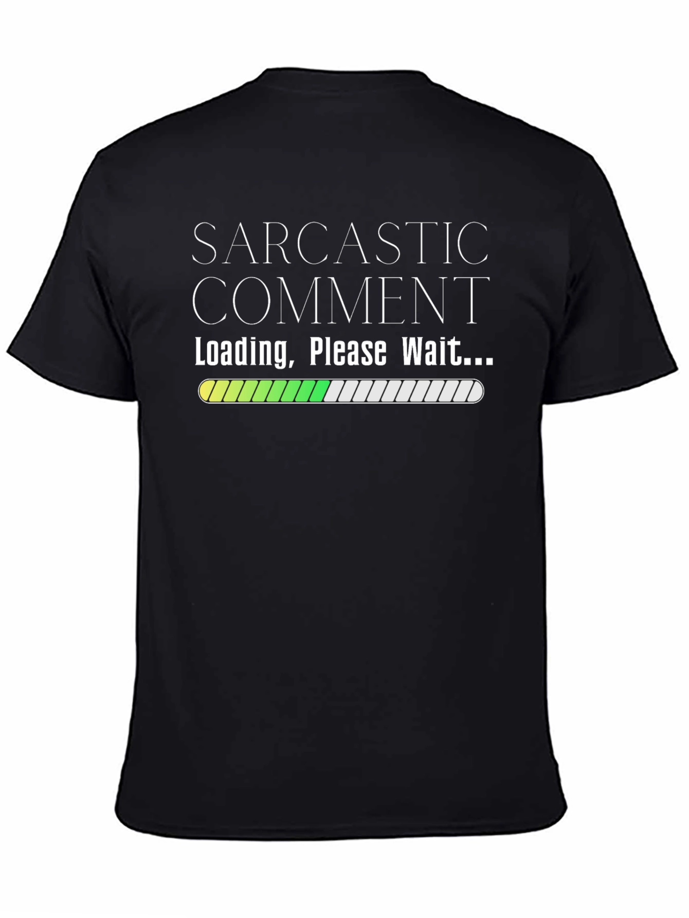 Sarcastic Comment Loading Graphic T-Shirt