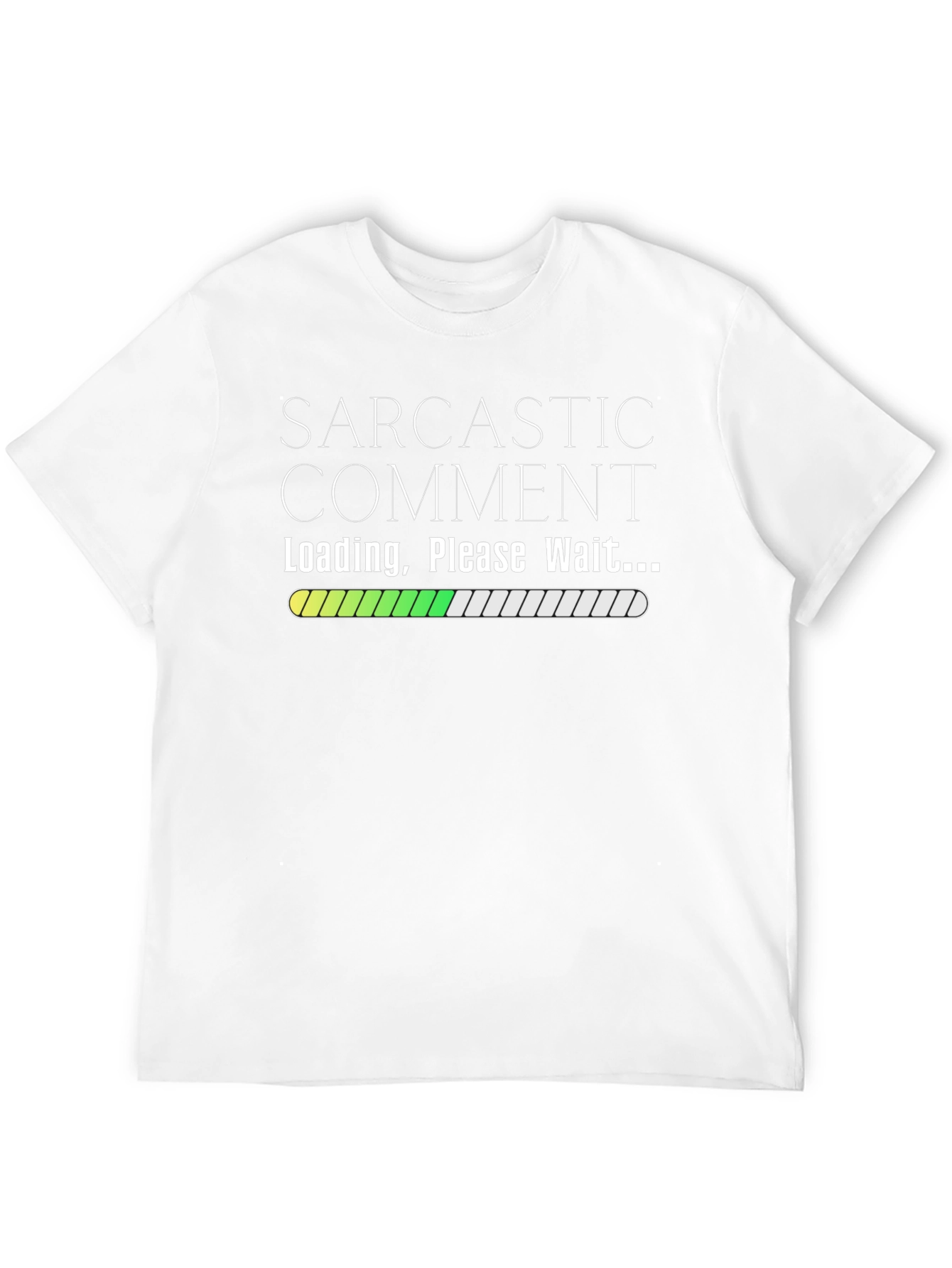 Sarcastic Comment Loading Graphic T-Shirt