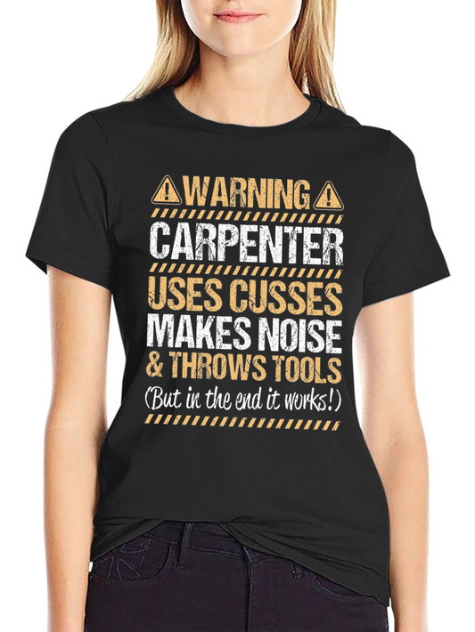 Warning Carpenter T-Shirt - Funny Construction Worker Tee