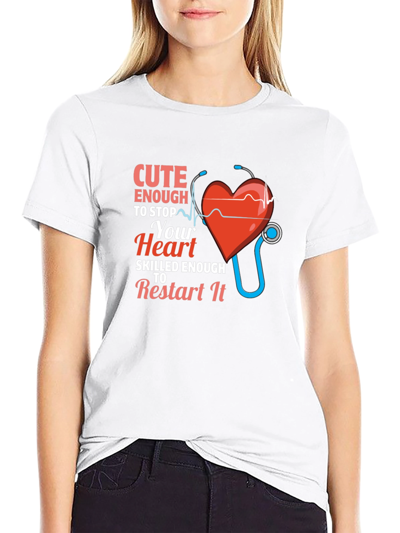 Cute Enough to Stop Your Heart Nurse T-Shirt
