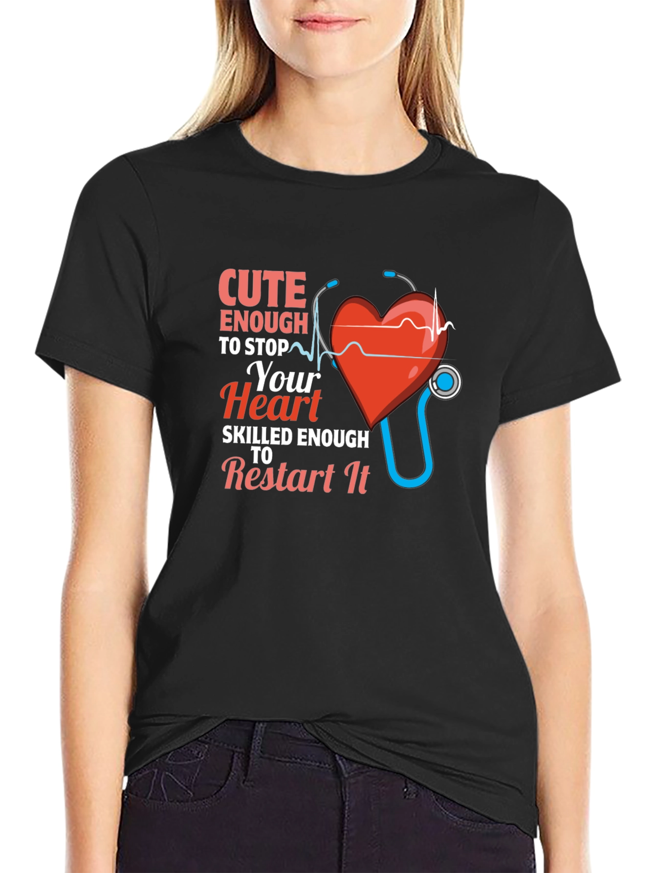 Cute Enough to Stop Your Heart Nurse T-Shirt