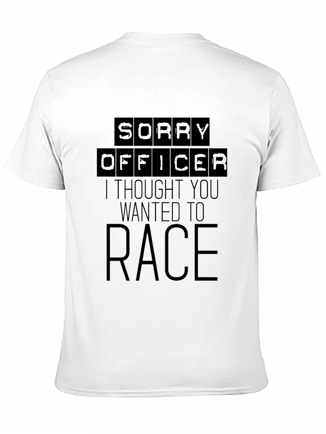 Sorry Officer T-Shirt: Race Car Humor Tee