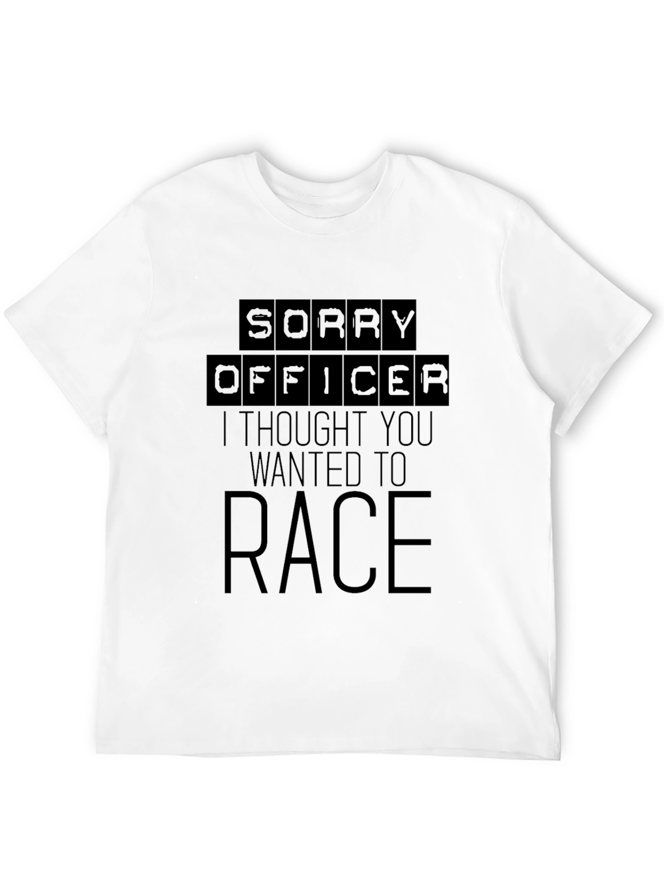 Sorry Officer T-Shirt: Race Car Humor Tee