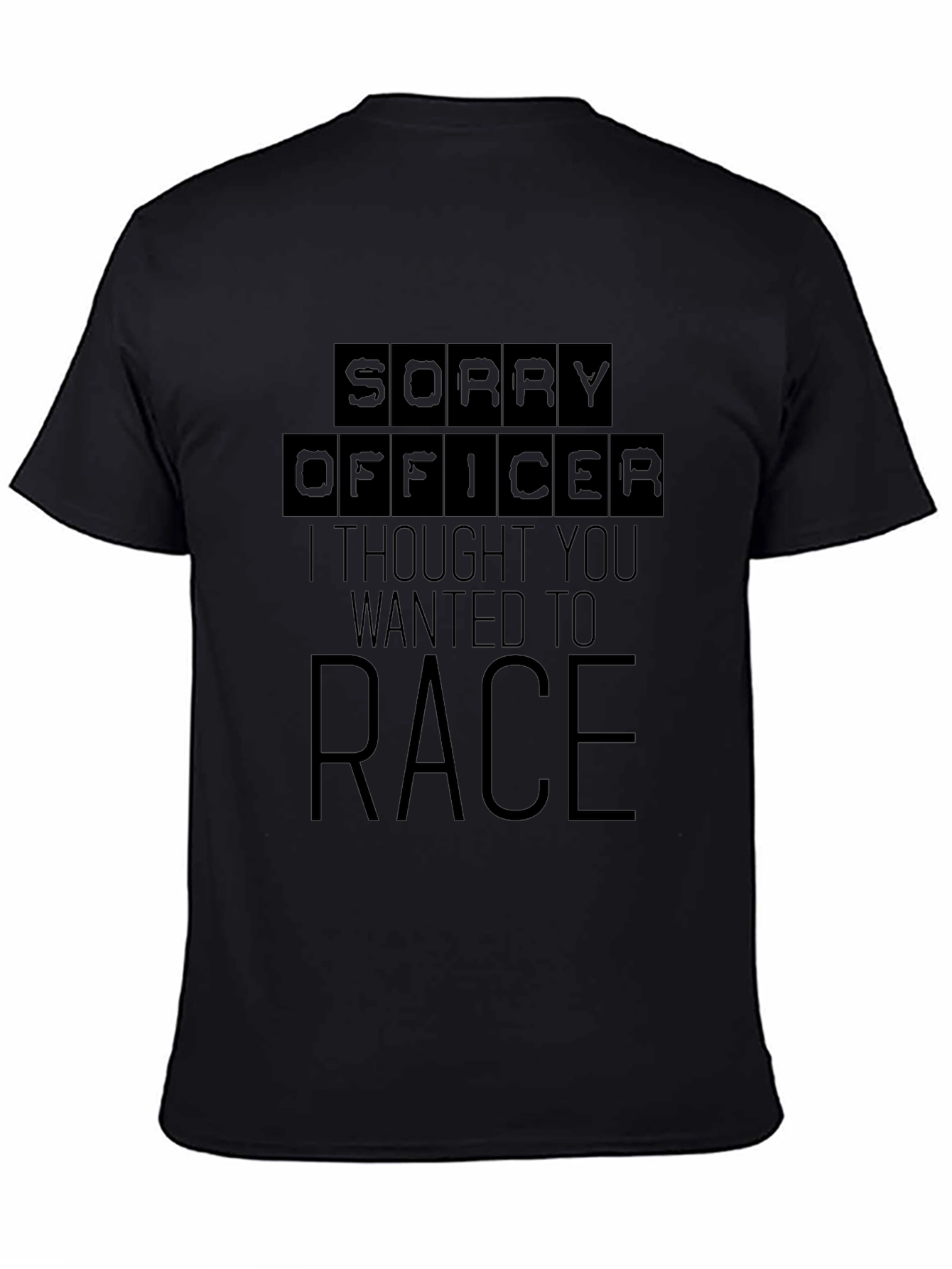 Sorry Officer T-Shirt: Race Car Humor Tee