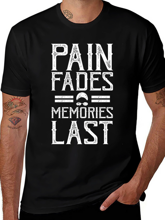 Pain Fades Memories Last Graphic T-Shirt