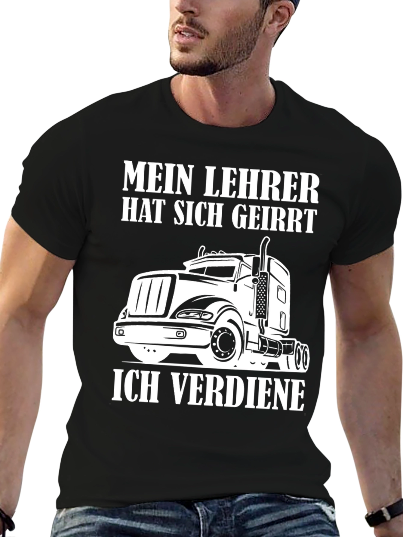 Truck Driver T-Shirt - Mein Lehrer Hat Sich Geirrt