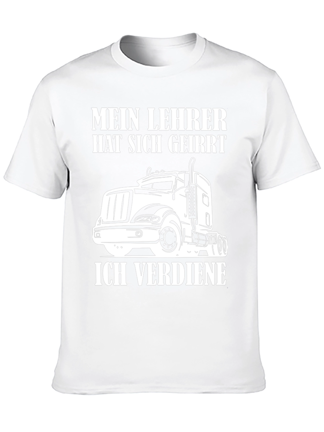 Truck Driver T-Shirt - Mein Lehrer Hat Sich Geirrt