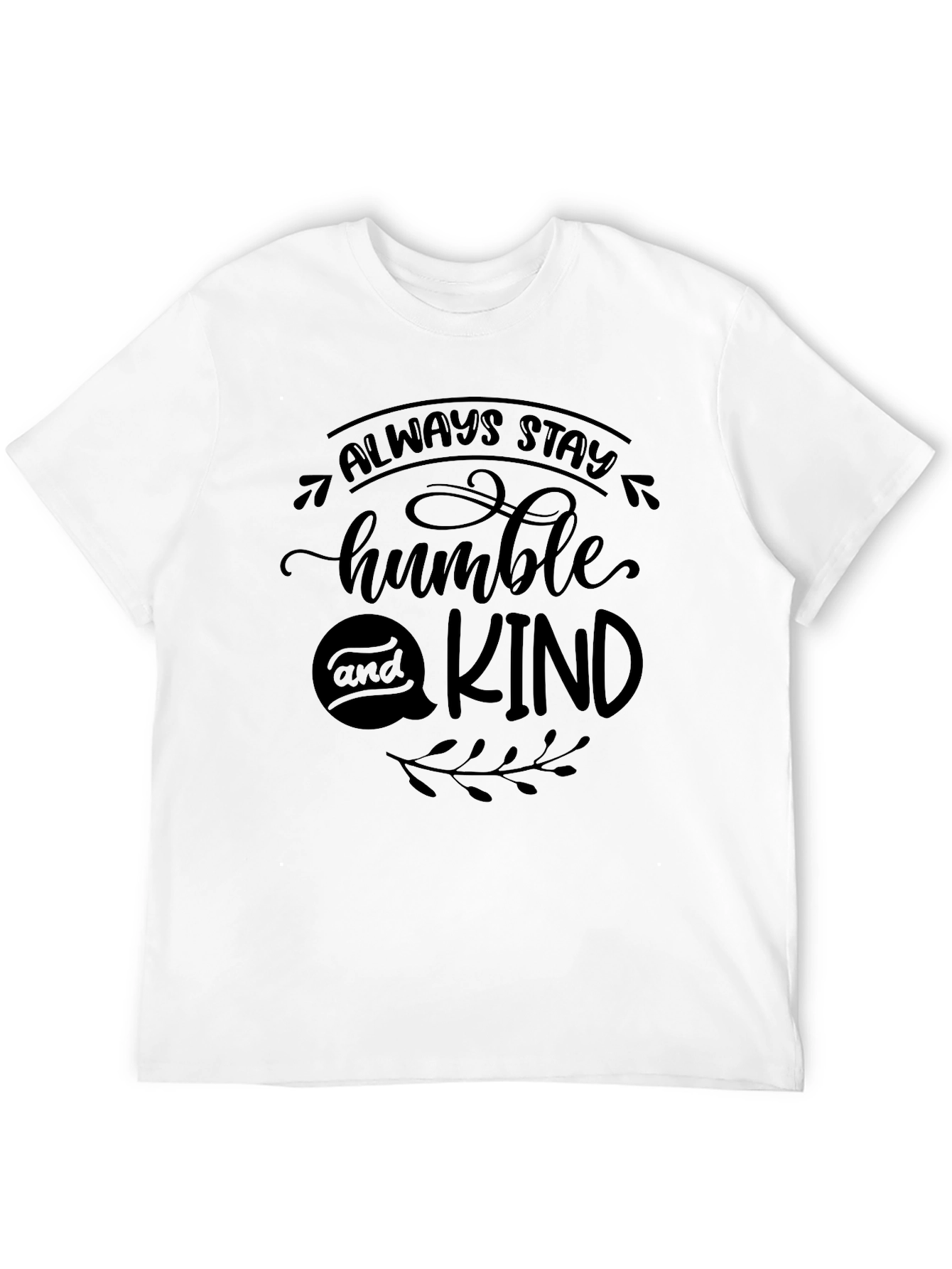 Always Stay Humble & Kind Black T-Shirt