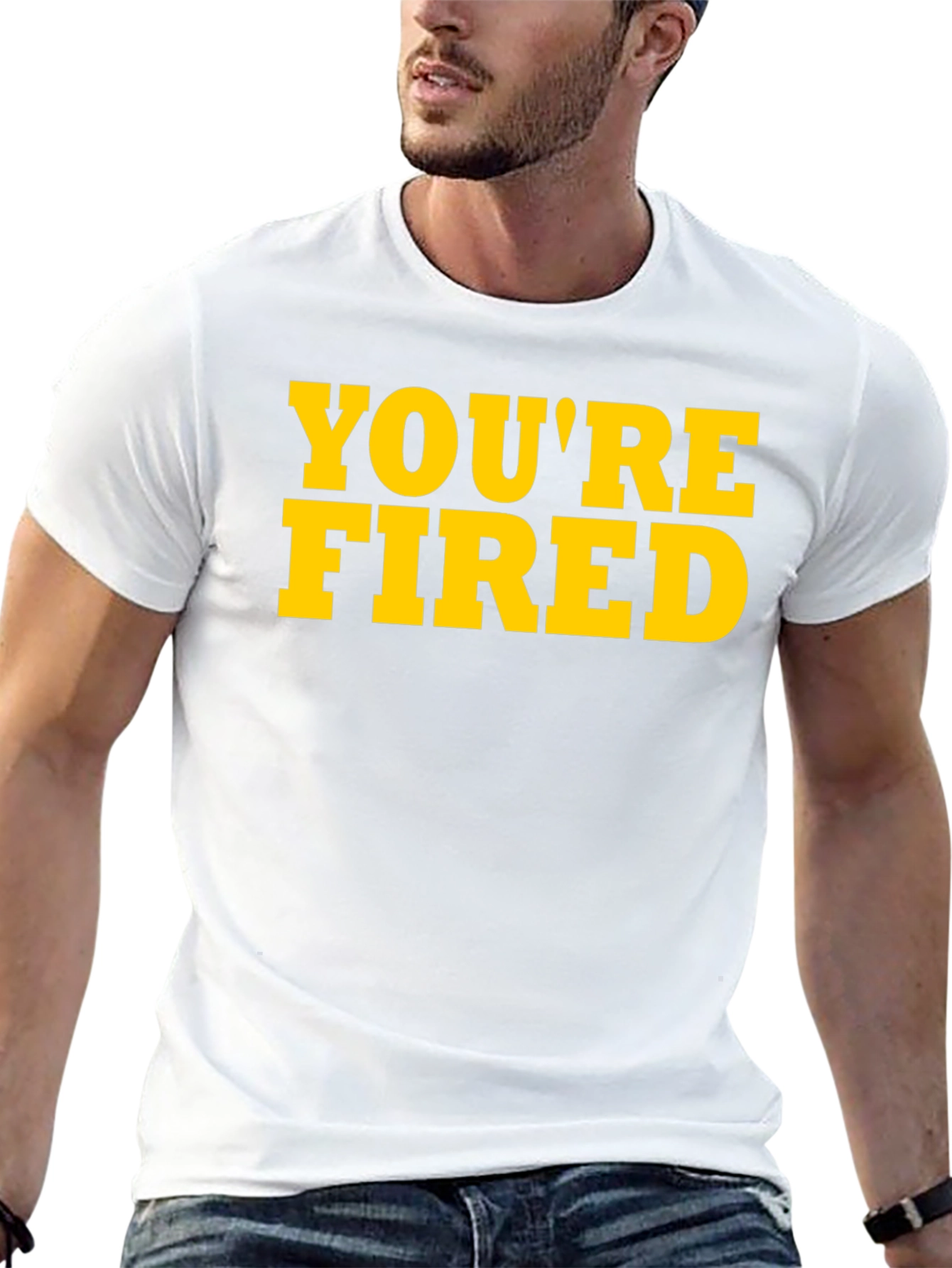 Youre Fired Graphic Tee - Bold Statement Shirt