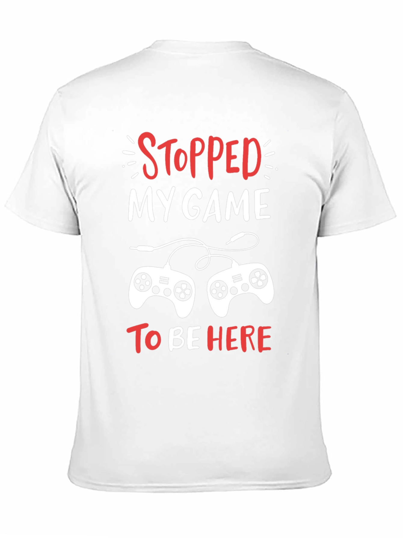 Stopped My Game Funny Gamer T-Shirt
