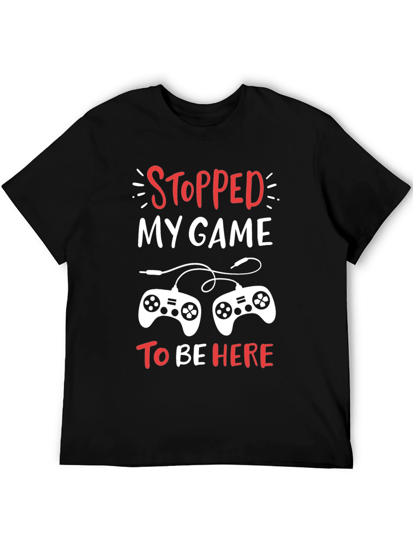 Stopped My Game Funny Gamer T-Shirt