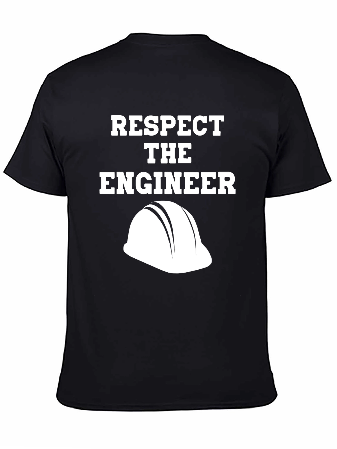 Respect the Engineer T-Shirt - Hard Hat Graphic Tee