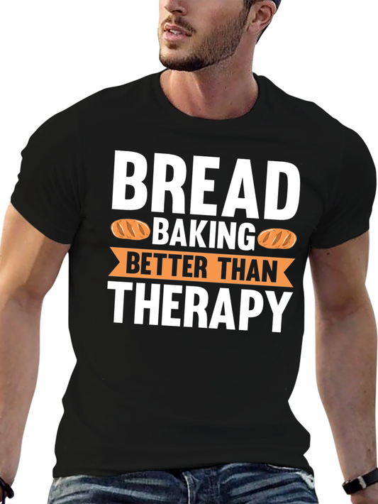 Bread Baking Better Than Therapy T-Shirt