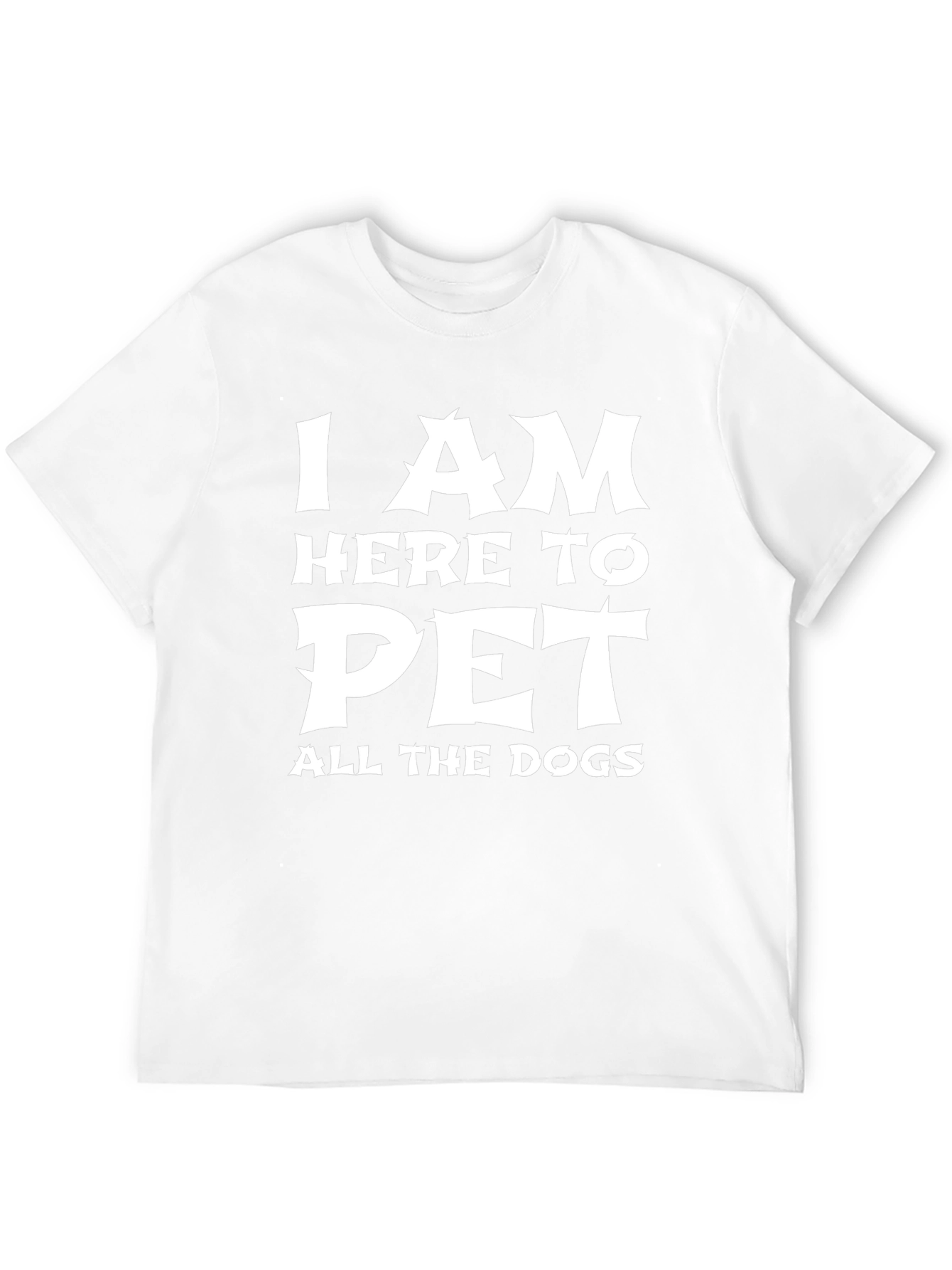 I am Here to Pet All the Dogs T-Shirt