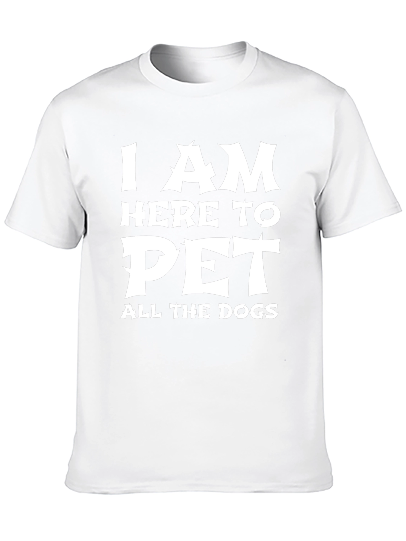 I am Here to Pet All the Dogs T-Shirt