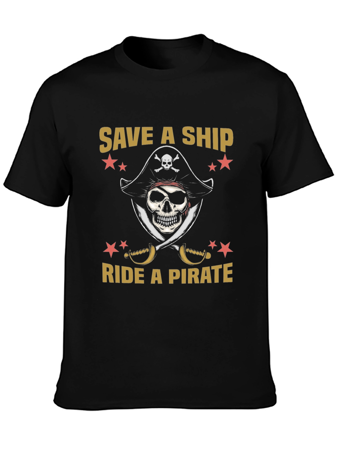 Save a Ship Ride a Pirate T-Shirt