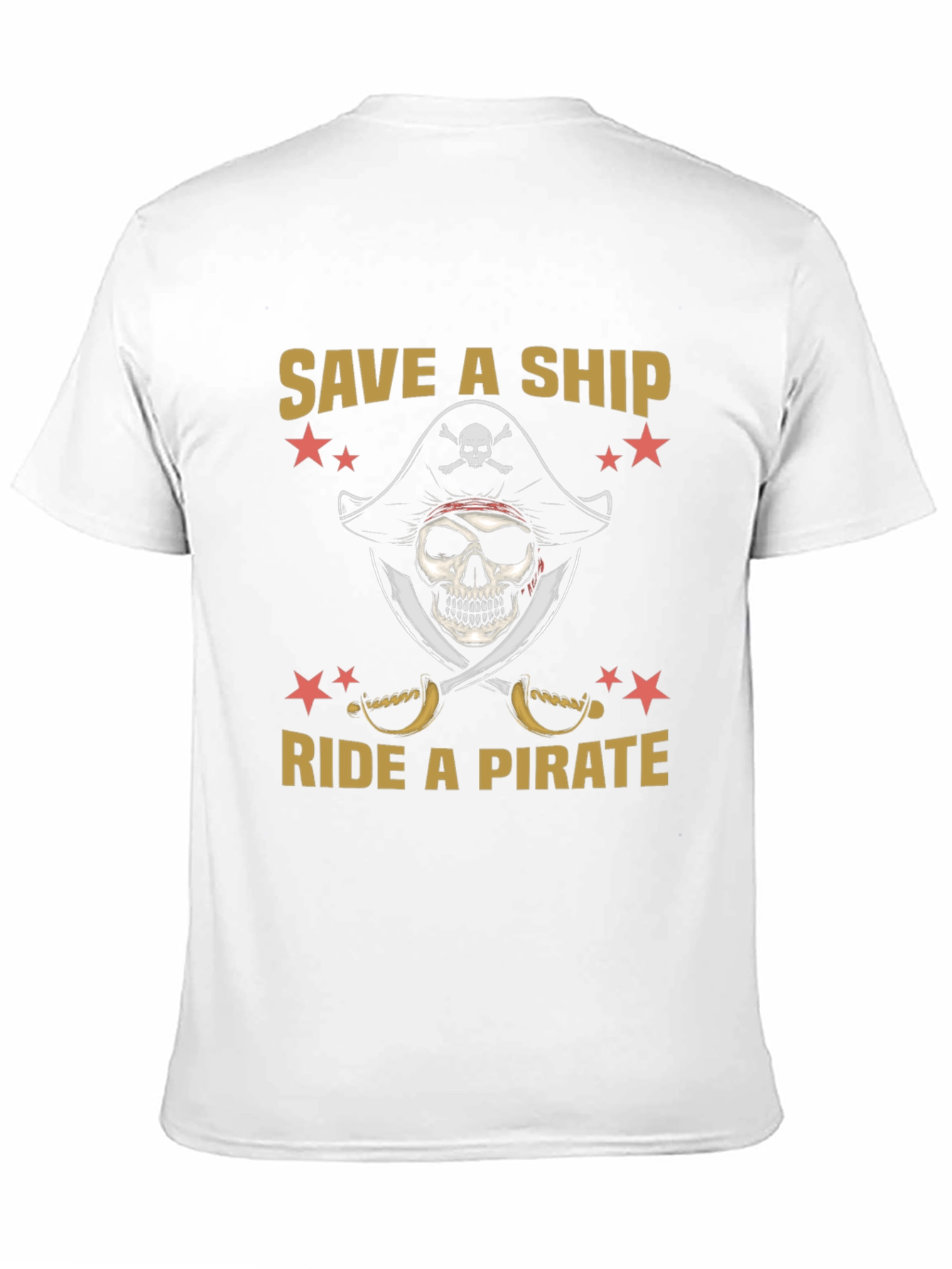 Save a Ship Ride a Pirate T-Shirt