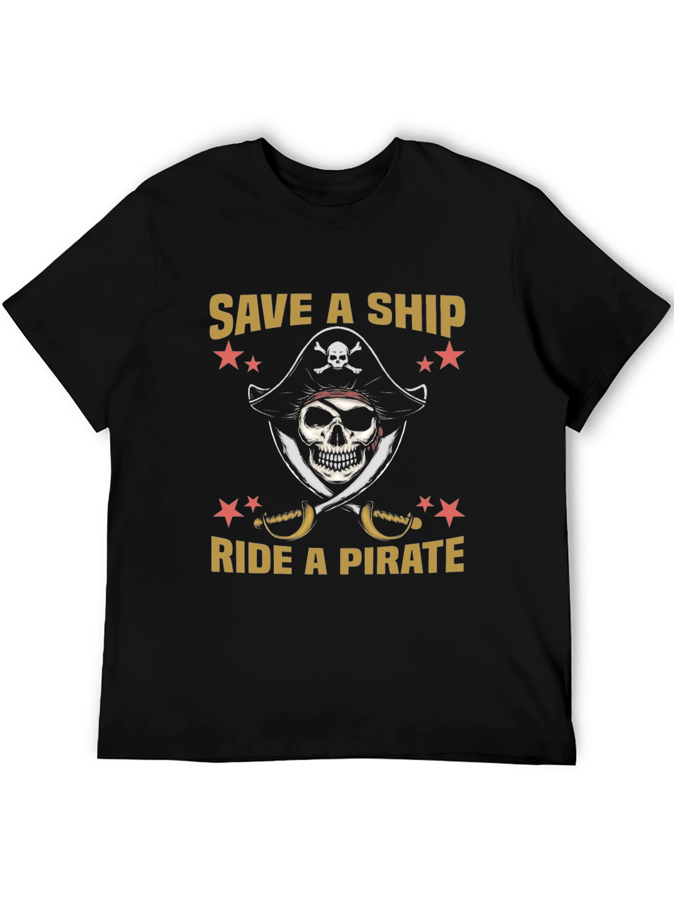 Save a Ship Ride a Pirate T-Shirt