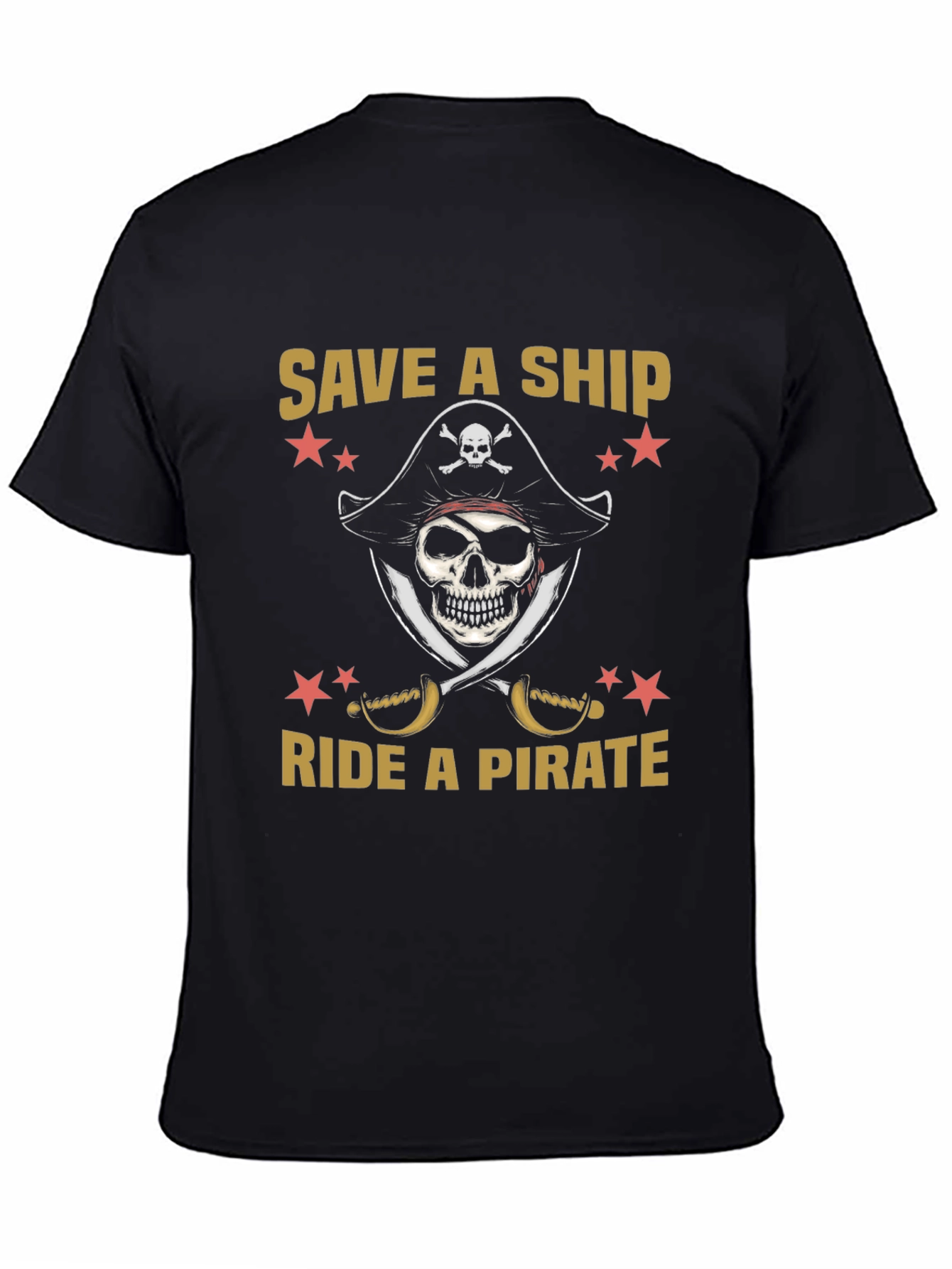 Save a Ship Ride a Pirate T-Shirt