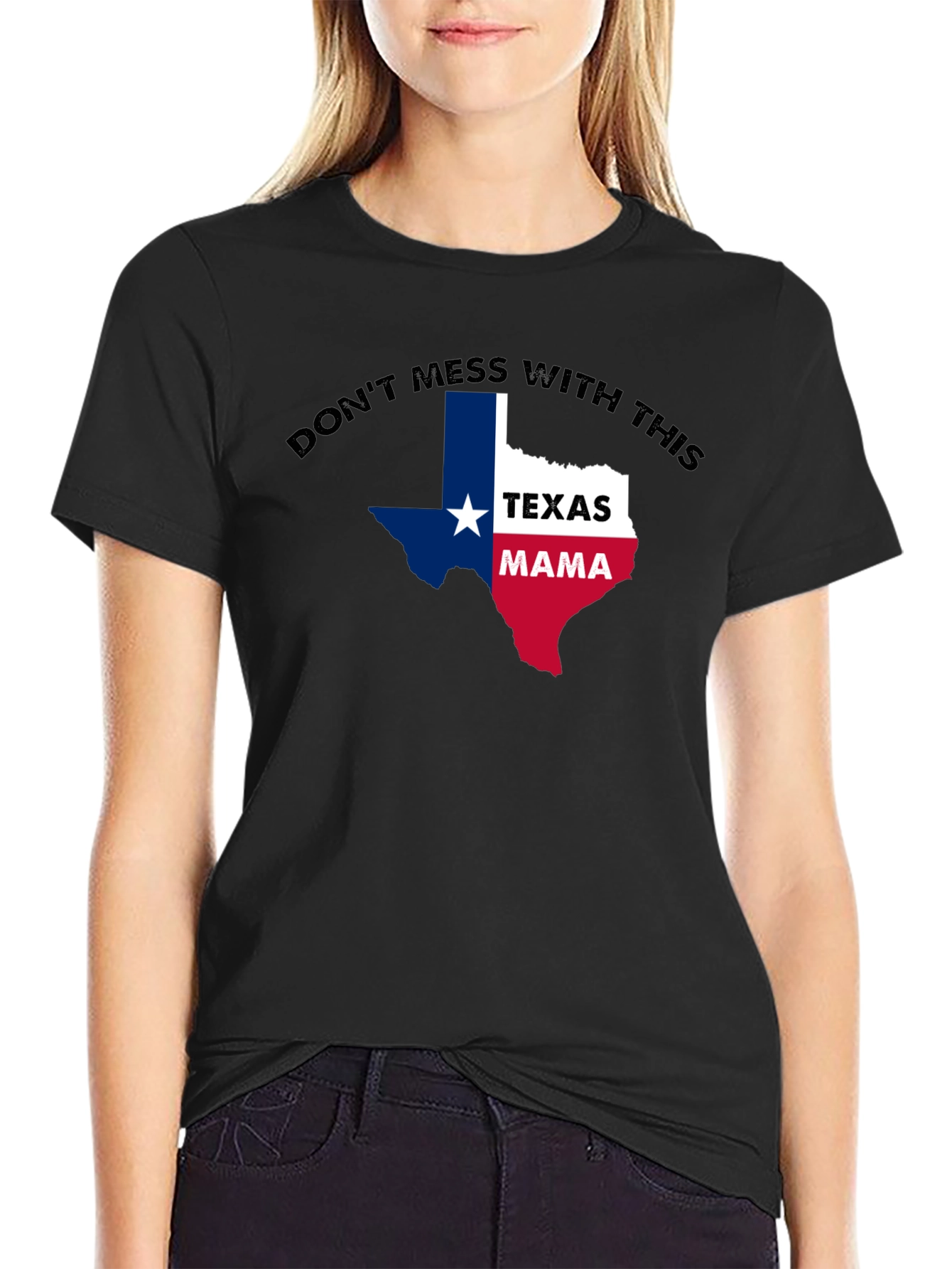 Texas Mama Graphic T-Shirt - Dont Mess With This
