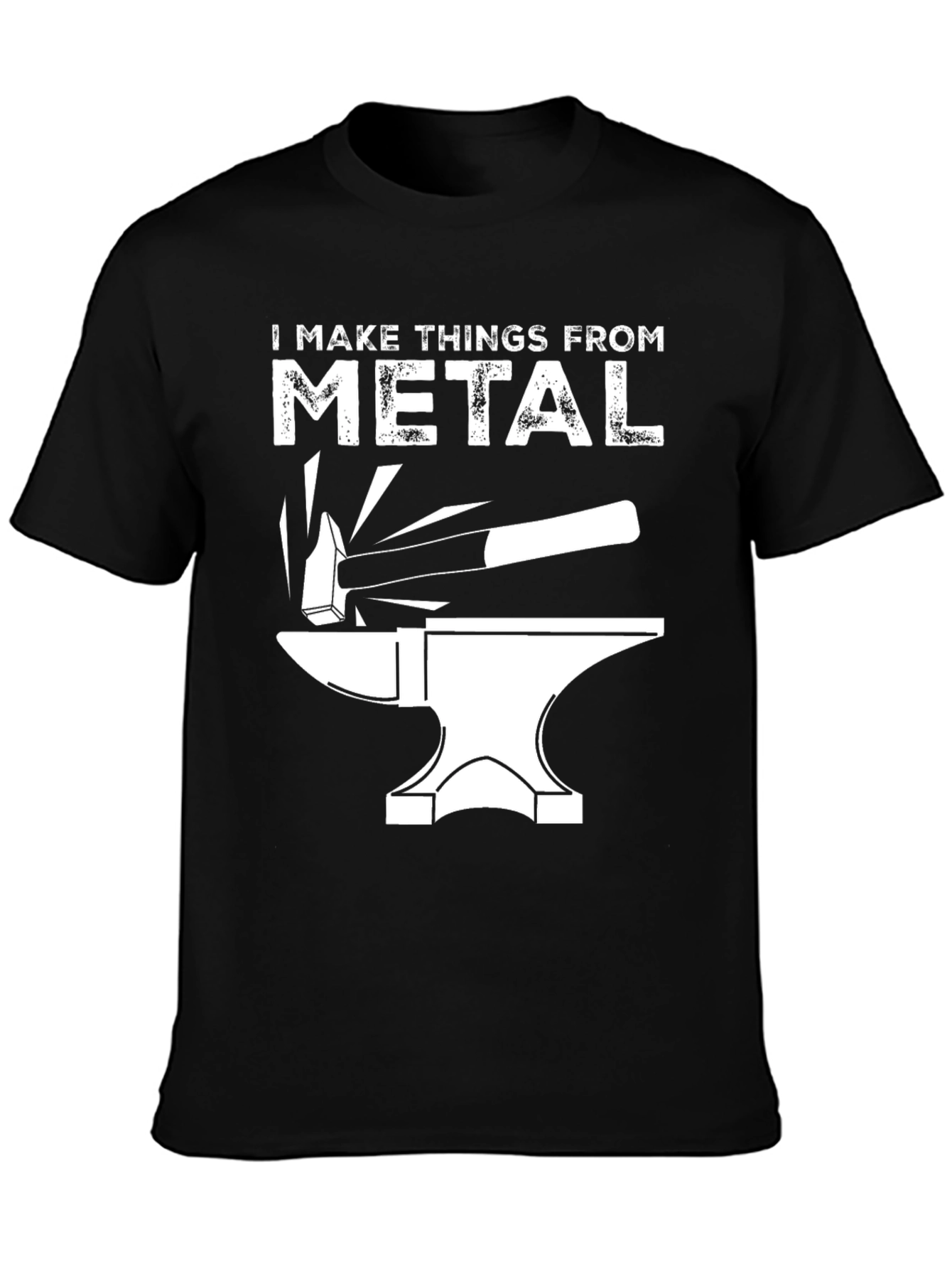 I Make Things From Metal Blacksmith T-Shirt