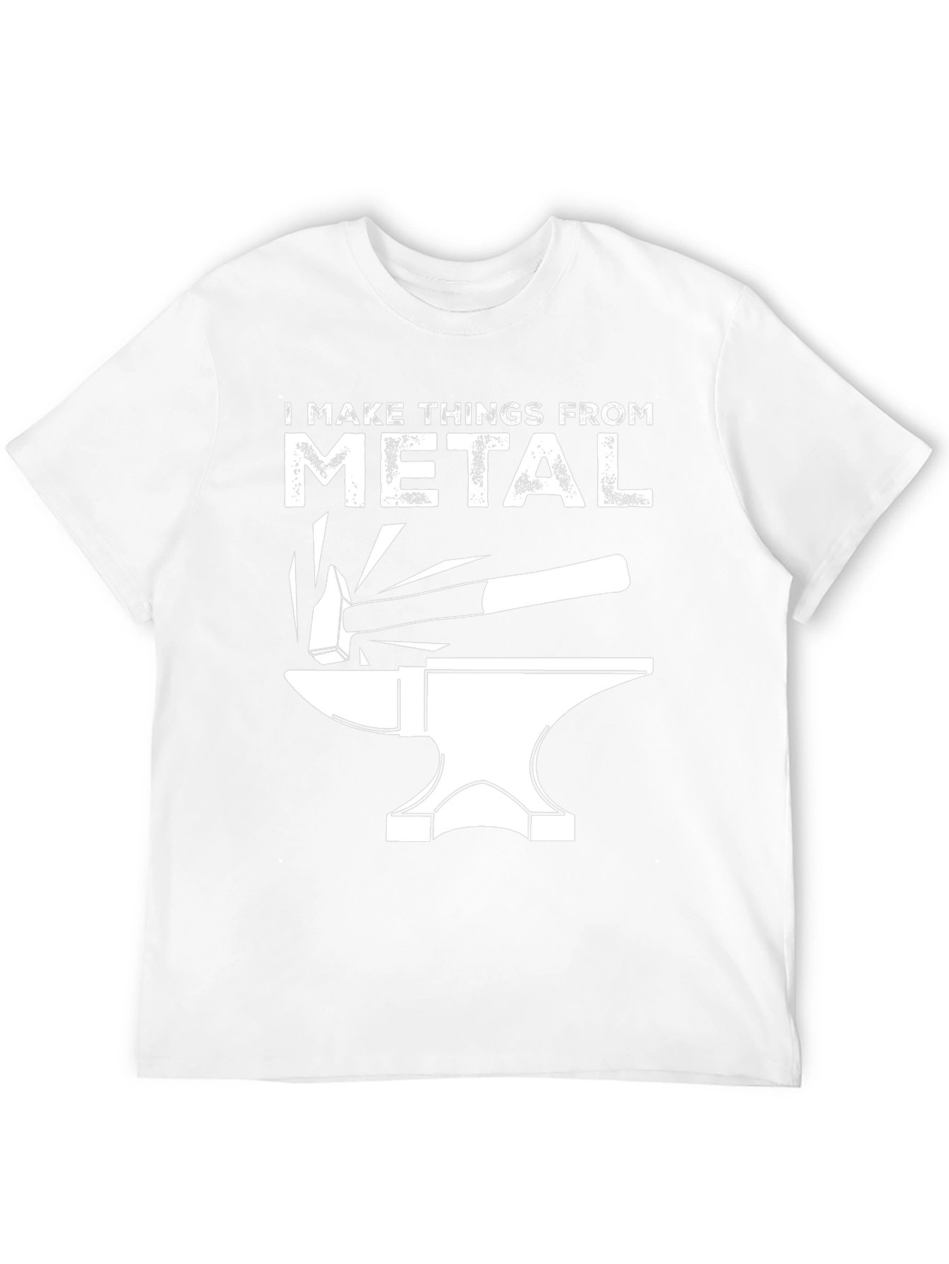 I Make Things From Metal Blacksmith T-Shirt