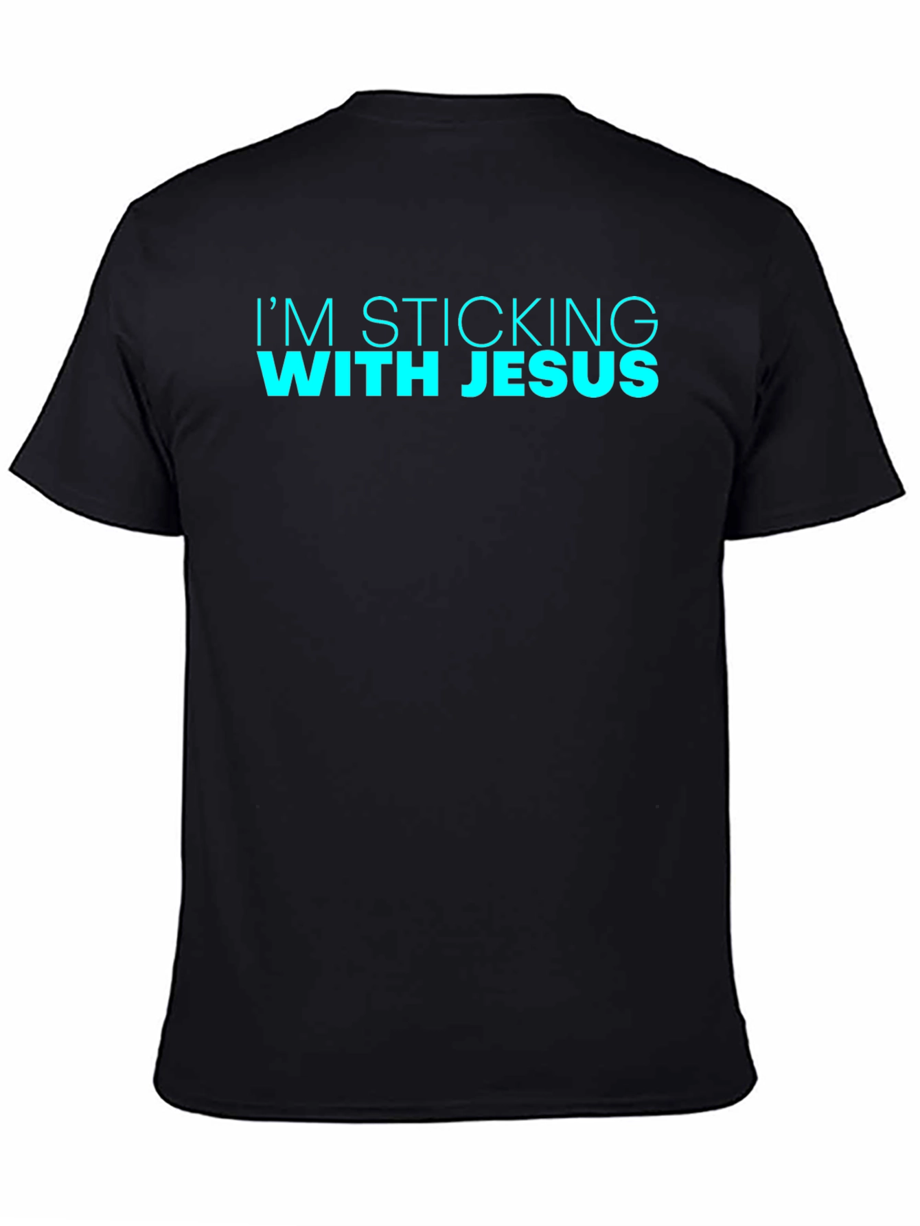 Im Sticking with Jesus Black T-Shirt