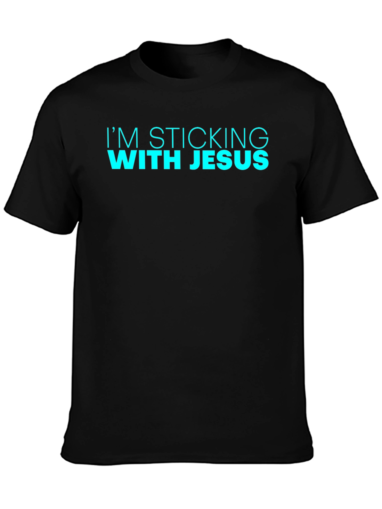 Im Sticking with Jesus Black T-Shirt
