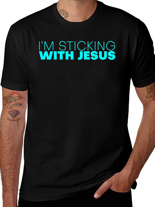 Im Sticking with Jesus Black T-Shirt