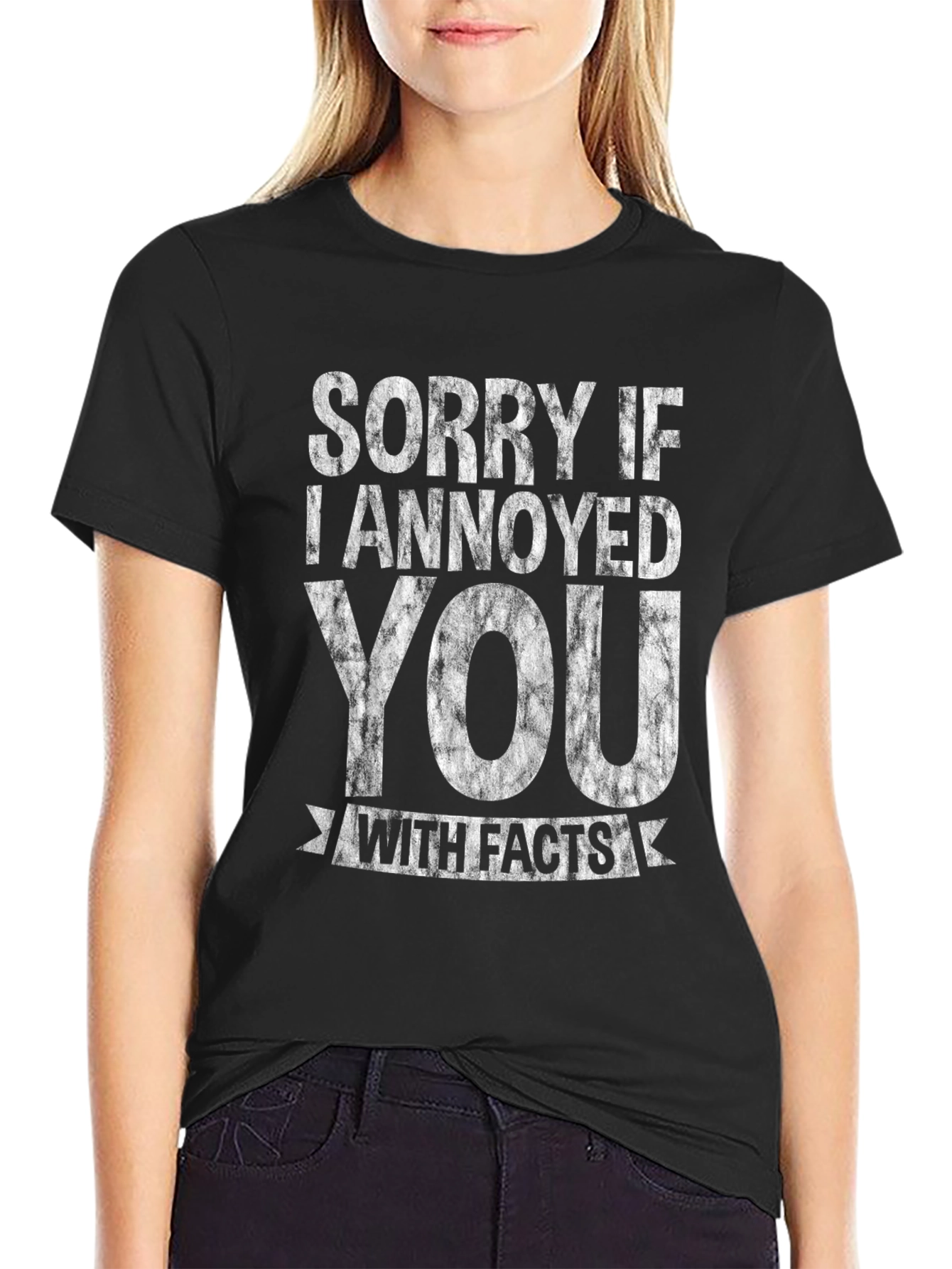 Sorry If I Annoyed You With Facts T-Shirt