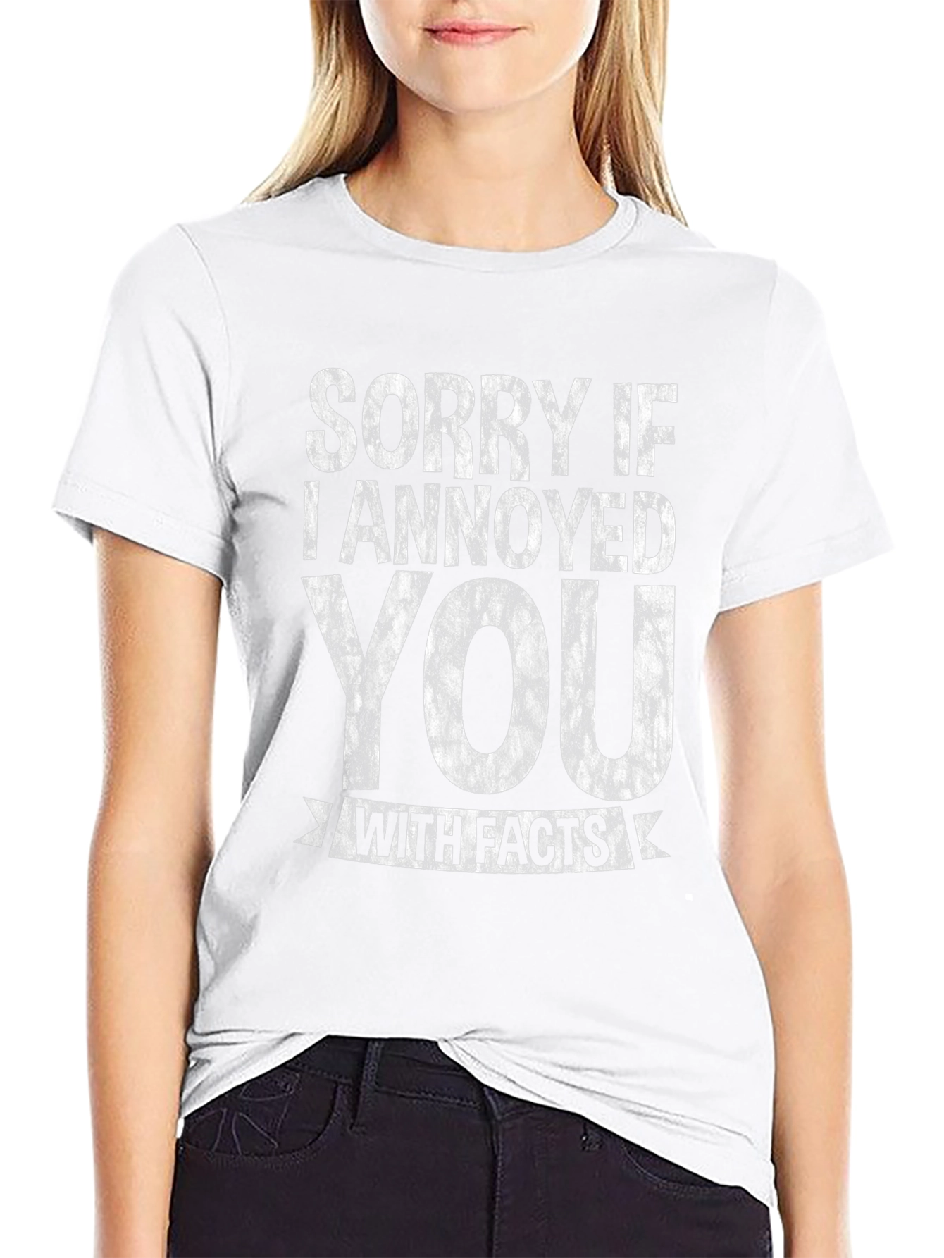 Sorry If I Annoyed You With Facts T-Shirt