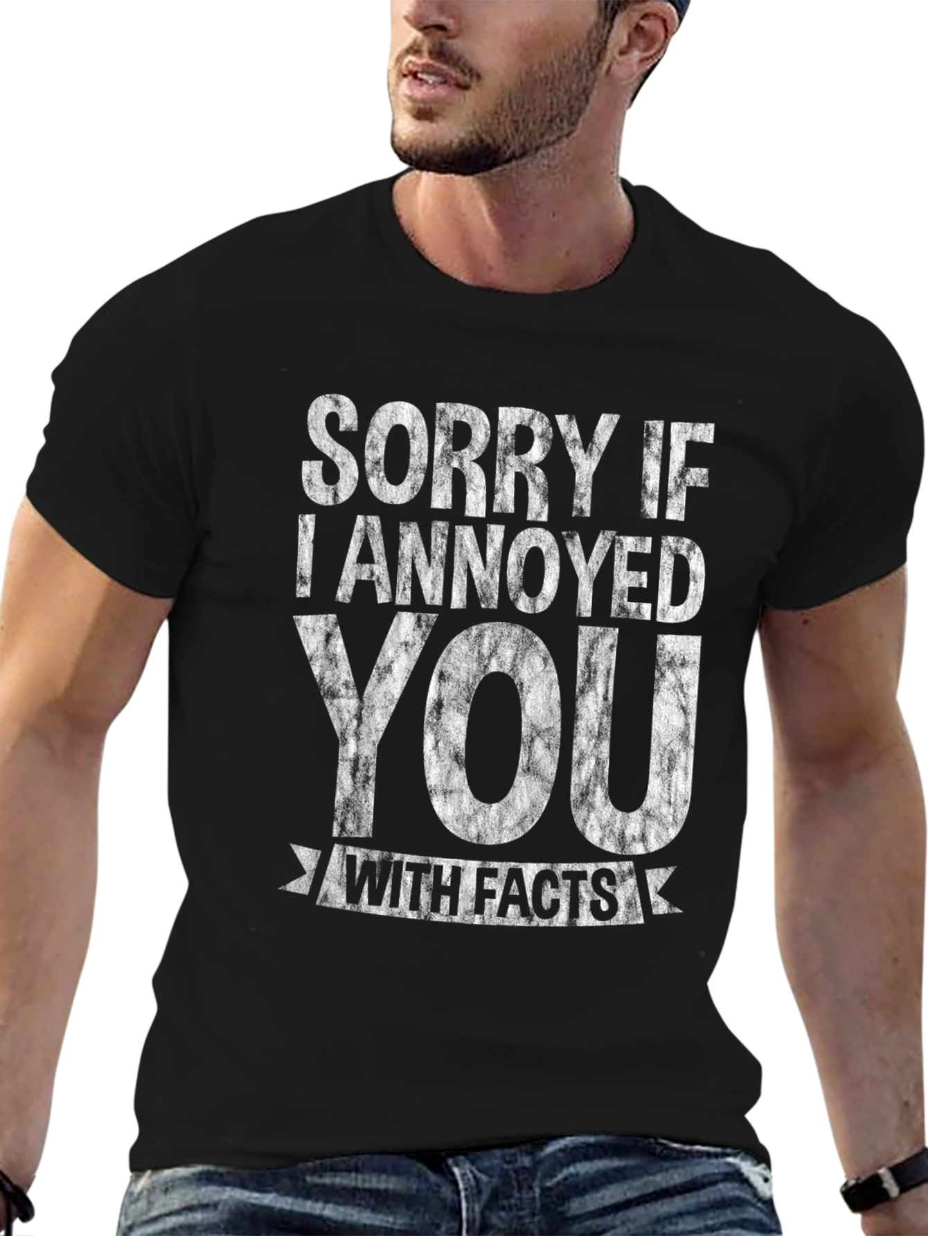 Sorry If I Annoyed You With Facts T-Shirt