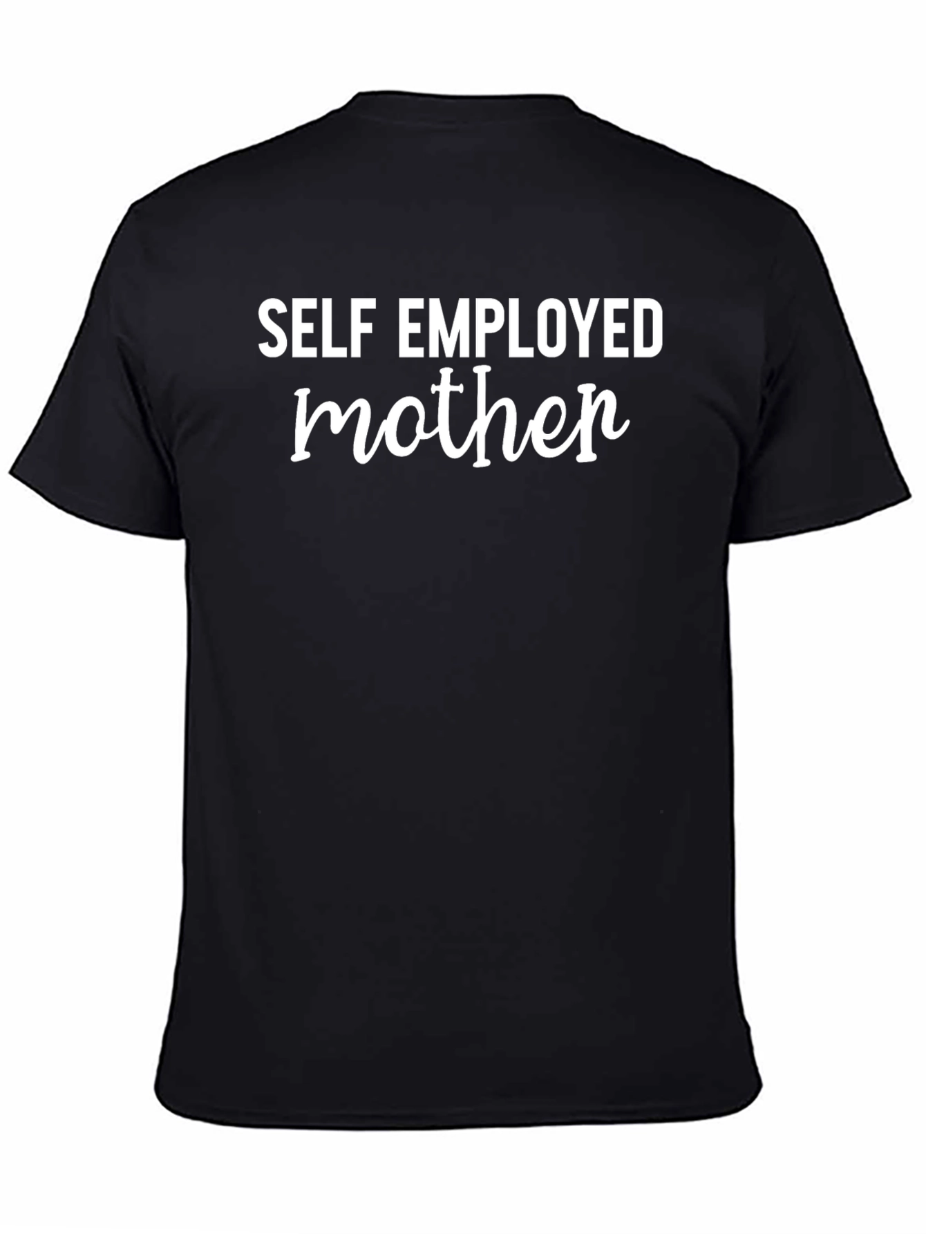 Self Employed Mother Graphic T-Shirt