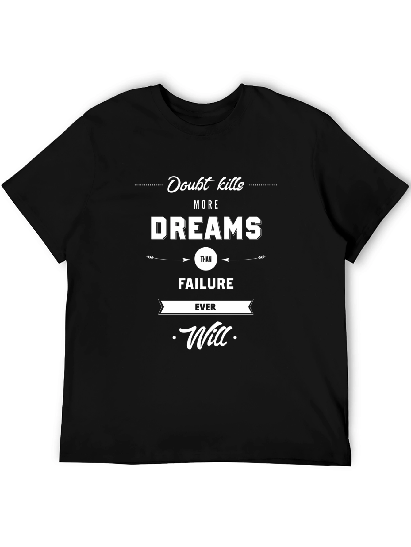 Motivational Black T-Shirt: Doubt Kills Dreams