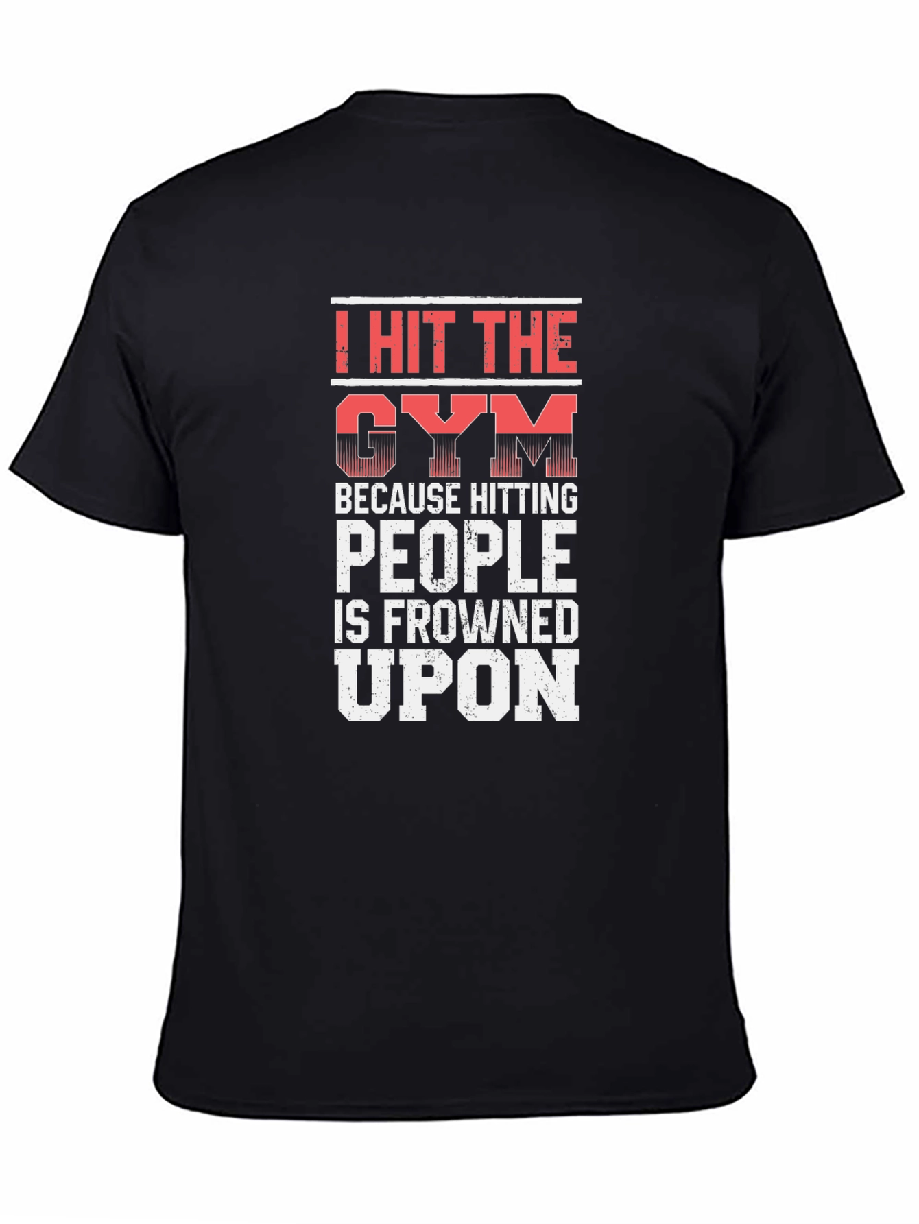 I Hit the Gym Funny Workout T-Shirt