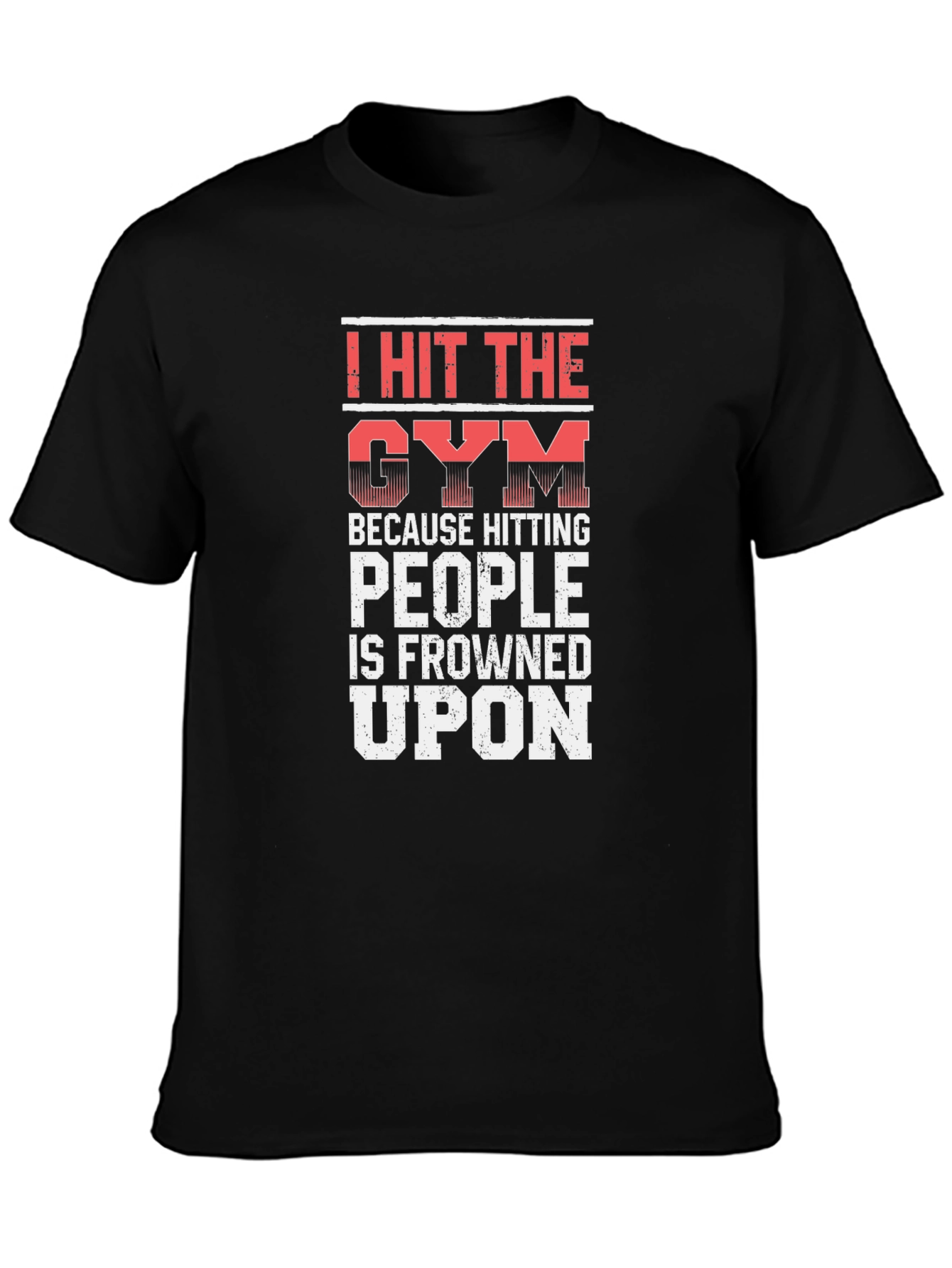 I Hit the Gym Funny Workout T-Shirt
