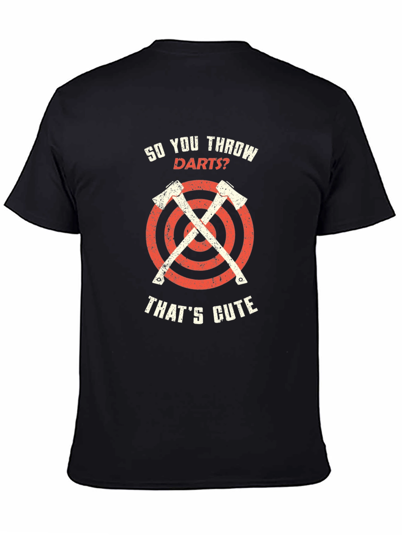 So You Throw Darts? Axe Throwing Graphic Tee