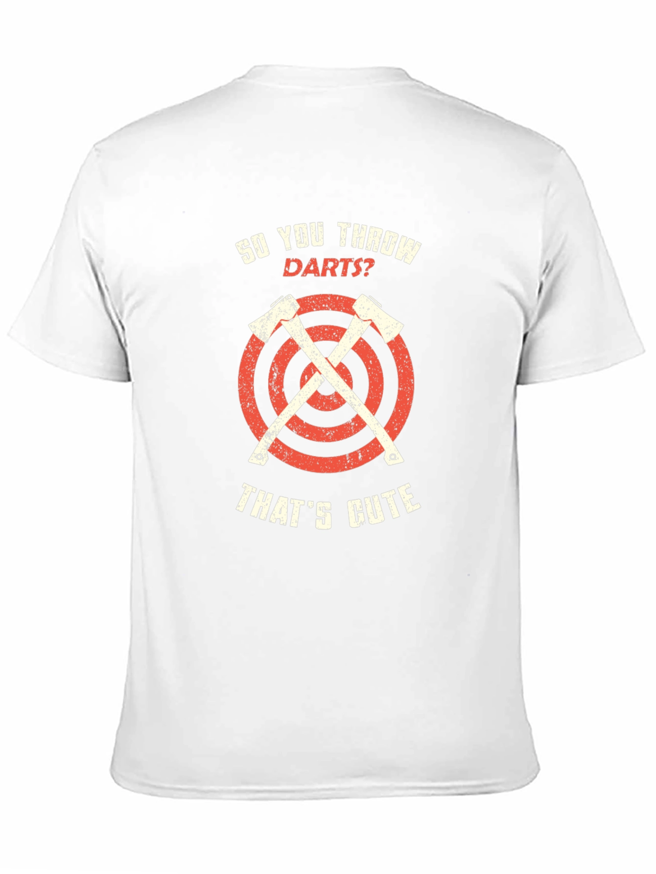 So You Throw Darts? Axe Throwing Graphic Tee