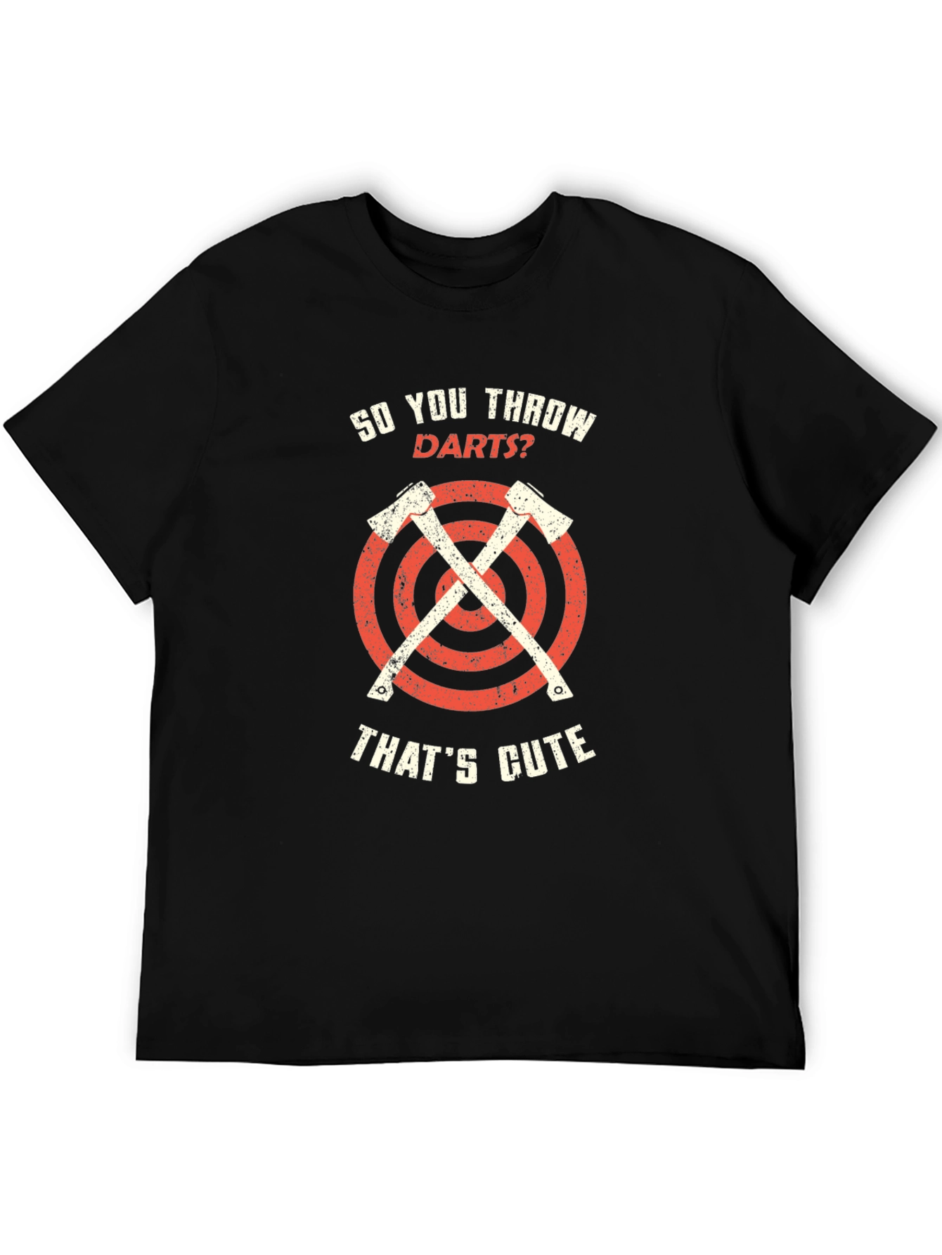 So You Throw Darts? Axe Throwing Graphic Tee