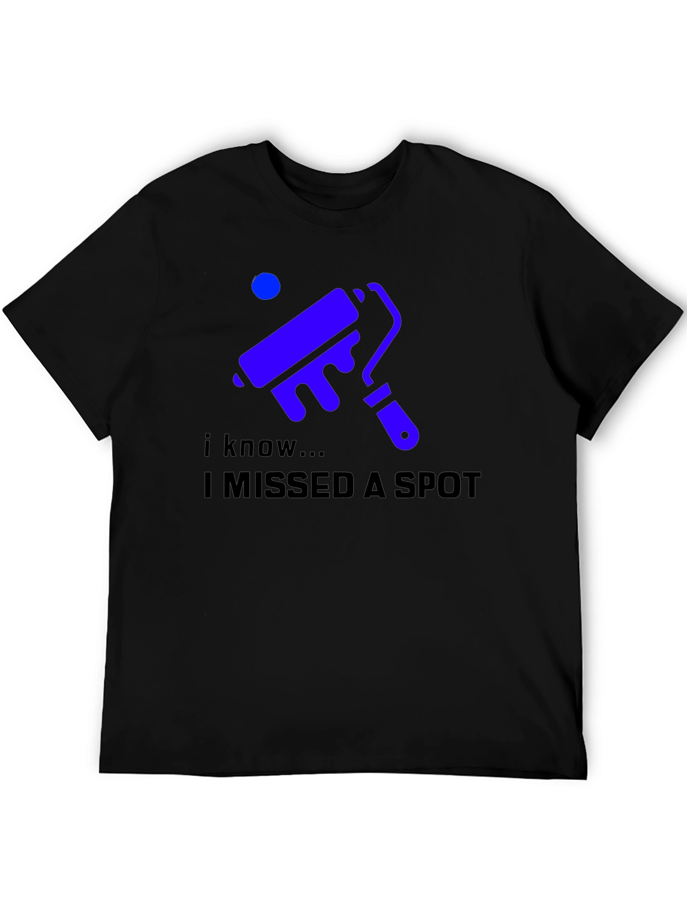 I Missed a Spot Funny T-Shirt