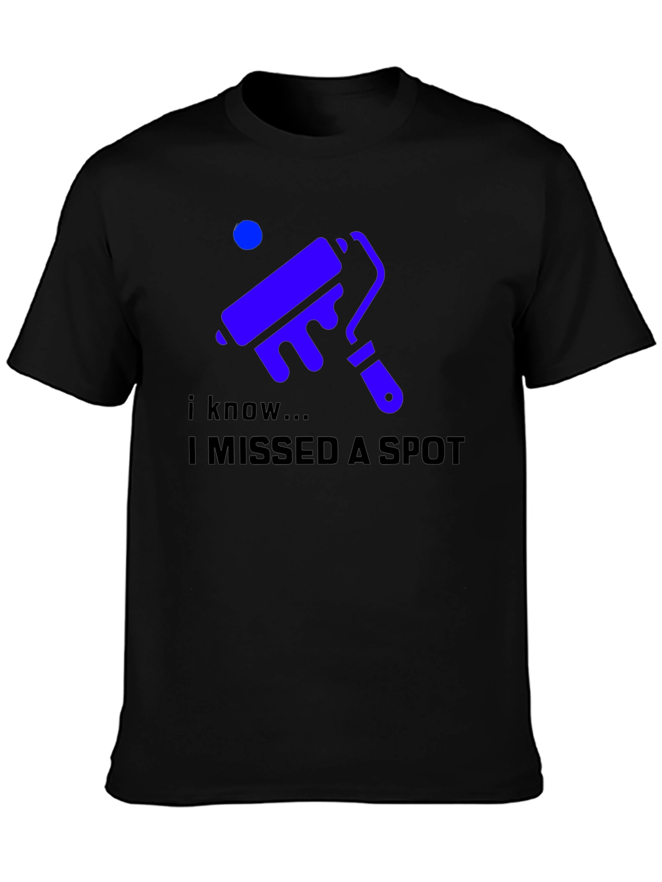 I Missed a Spot Funny T-Shirt